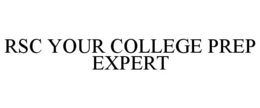 RSC YOUR COLLEGE PREP EXPERT trademark