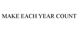MAKE EACH YEAR COUNT trademark