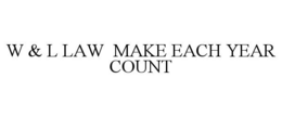 W & L LAW MAKE EACH YEAR COUNT trademark