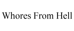 WHORES FROM HELL trademark