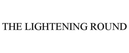 THE LIGHTENING ROUND trademark
