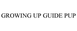 GROWING UP GUIDE PUP trademark