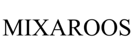 MIXAROOS trademark