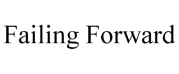 FAILING FORWARD trademark