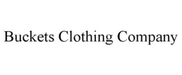 BUCKETS CLOTHING COMPANY trademark
