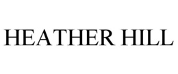 HEATHER HILL trademark