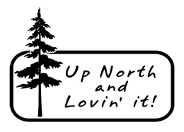 UP NORTH AND LOVIN' IT! trademark