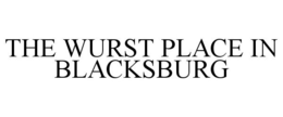 THE WURST PLACE IN BLACKSBURG trademark