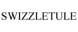 SWIZZLETULE trademark