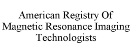 AMERICAN REGISTRY OF MAGNETIC RESONANCE IMAGING TECHNOLOGISTS trademark