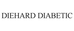 DIEHARD DIABETIC trademark