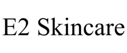 E2 SKINCARE trademark