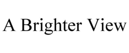 A BRIGHTER VIEW trademark