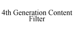 4TH GENERATION CONTENT FILTER trademark