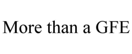 MORE THAN A GFE trademark