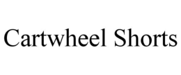 CARTWHEEL SHORTS trademark