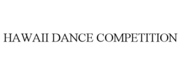 HAWAII DANCE COMPETITION trademark