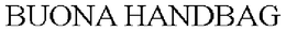 BUONA HANDBAG trademark