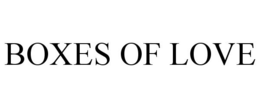 BOXES OF LOVE trademark
