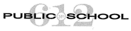PUBLIC SCHOOL NO 612 trademark