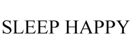 SLEEP HAPPY trademark