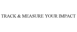 TRACK & MEASURE YOUR IMPACT trademark