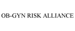 OB-GYN RISK ALLIANCE trademark