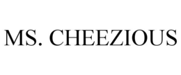 MS. CHEEZIOUS trademark