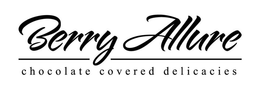 BERRY ALLURE CHOCOLATE COVERED DELICACIES trademark