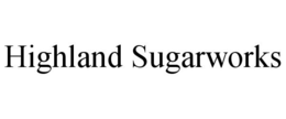 HIGHLAND SUGARWORKS trademark