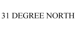 31 DEGREE NORTH trademark