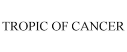 TROPIC OF CANCER trademark