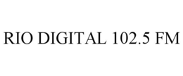 RIO DIGITAL 102.5 FM trademark