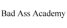 BAD ASS ACADEMY trademark