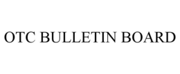OTC BULLETIN BOARD trademark