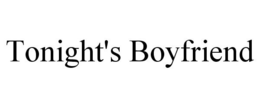 TONIGHT'S BOYFRIEND trademark