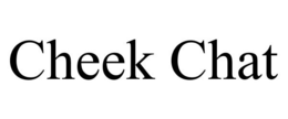 CHEEK CHAT trademark