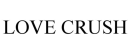 LOVE CRUSH trademark