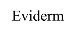 EVIDERM trademark