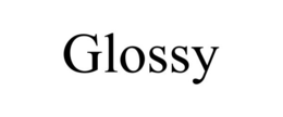 GLOSSY trademark