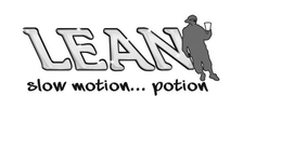LEAN SLOW MOTION... POTION trademark