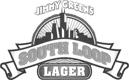 JIMMY GREEN'S SOUTH LOOP LAGER trademark
