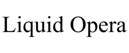 LIQUID OPERA trademark