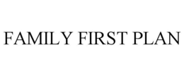 FAMILY FIRST PLAN trademark