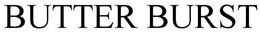 BUTTER BURST trademark
