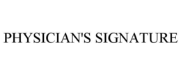 PHYSICIAN'S SIGNATURE trademark