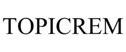 TOPICREM trademark