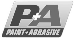 P+A PAINT + ABRASIVE trademark