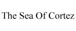 THE SEA OF CORTEZ trademark