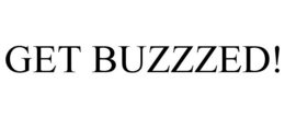GET BUZZZED! trademark